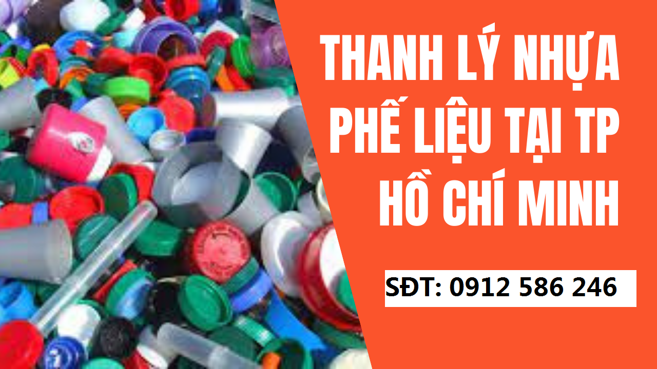 Thu mua thanh lý nhựa phế liệu tại TP Hồ Chí Minh